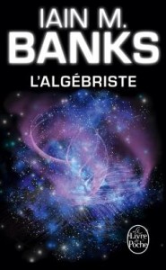 "L’Algébriste" de Iain M. Banks 