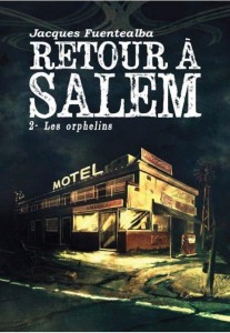 Jacques Fuentealba - Retour à Salem - tome 2