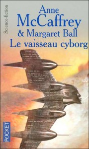 Le Vaisseau Cyborg de Anne McCaffrey et Margaret Ball
